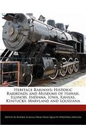 Heritage Railways: Historic Railroads and Museums of Hawaii, Illinois, Indiana, Iowa, Kansas, Kentucky, Maryland and Louisiana