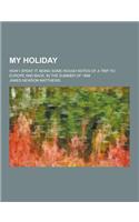 My Holiday; How I Spent It