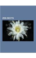 Zen Sects: Chan, Kwan Um School of Zen, Obaku Zen, Order of Interbeing, Rinzai Zen, Sanbo Kyodan, Soto Zen, White Plum Asanga, Th