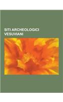 Siti Archeologici Vesuviani: Scavi Archeologici Di Stabia, Castellammare Di Stabia, Scavi Archeologici Di Pompei, Torre Annunziata, Scavi Archeolog(Italian)