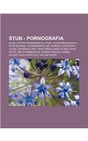 Stub - Pornografia: Stub - Attori Pornografici, Stub - Film Pornografici, Stub Sezione - Pornografia, Kay Parker, Christoph Clark