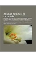 Grupos de Rock de Cataluna: Maquina!, El Ultimo de La Fila, Musica Urbana, Bizarre, Sopa de Cabra, Los Burros, Los Rapidos, Mojinos Escozios(Spanish)