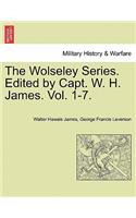 The Wolseley Series. Edited by Capt. W. H. James.