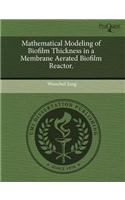 Mathematical Modeling of Biofilm Thickness in a Membrane Aerated Biofilm Reactor
