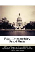Fiscal Intermediary Fraud Units