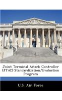 Joint Terminal Attack Controller (Jtac) Standardization/Evaluation Program