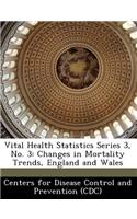 Vital Health Statistics Series 3, No. 3: Changes in Mortality Trends, England and Wales(English)