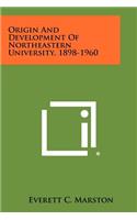 Origin And Development Of Northeastern University, 1898-1960