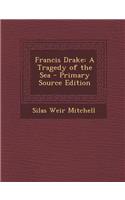 Francis Drake: A Tragedy of the Sea