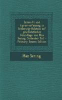 Erbrecht Und Agrarverfassung in Schleswig-Holstein Auf Geschichtlicher Grundlage Von Max Sering, Siebenter Teil