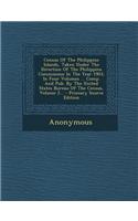 Census of the Philippine Islands, Taken Under the Direction of the Philippine Commission in the Year 1903, in Four Volumes ... Comp. and Pub. by the United States Bureau of the Census, Volume 2... - Primary Source Edition