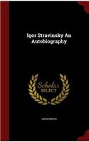 Igor Stravinsky An Autobiography