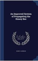 An Improved System of Propagating the Honey Bee