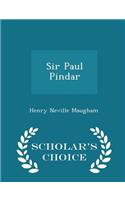 Sir Paul Pindar - Scholar's Choice Edition