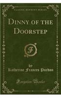 Dinny of the Doorstep (Classic Reprint)