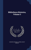Bibliotheca Historica; Volume 3