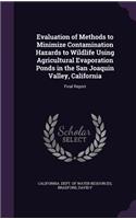 Evaluation of Methods to Minimize Contamination Hazards to Wildlife Using Agricultural Evaporation Ponds in the San Joaquin Valley, California