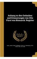 Anhang zu den Gedanken und Erinnerungen von Otto Fürst von Bismarck. Register