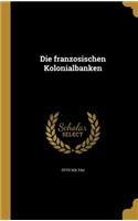 Die franzosischen Kolonialbanken