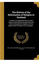 History of the Reformation of Religion in Scotland