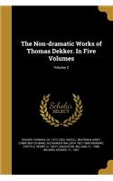 Non-dramatic Works of Thomas Dekker. In Five Volumes; Volume 2