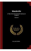 Mandeville: A Tale of the Seventeenth Century in England; Volume 3
