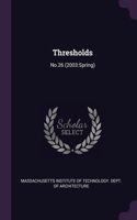Thresholds: No.26 (2003: Spring)