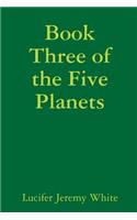 Book Three of the Five Planets