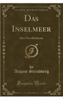Das Inselmeer: Drei Novellenkreise (Classic Reprint)