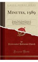 Minutes, 1989: Seventy-Ninth Annual Session of the North Carolina Conference of the Pentecostal Holiness Church (Classic Reprint)