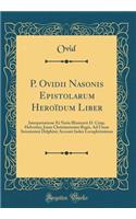 P. Ovidii Nasonis Epistolarum Heroïdum Liber
