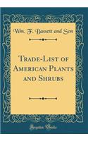 Trade-List of American Plants and Shrubs (Classic Reprint)