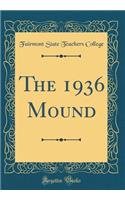 The 1936 Mound (Classic Reprint)