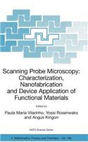 Scanning Probe Microscopy: Characterization, Nanofabrication and Device Application of Functional Materials