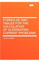 Formulae and Tables for the Calculation of Alternating Current Problems