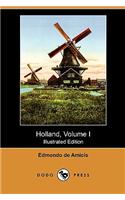 Holland, Volume I (Illustrated Edition) (Dodo Press)