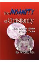 The Insanity of Christianity