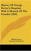 History Of George Heriot's Hospital, With A Memoir Of The Founder (1859)