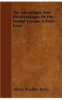 The Advantages And Disadvantages Of The Feudal System, A Prize Essay