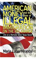 American Money and the Flow of Illegal Immigration on the Rio Grande: Life on a Remote West Texas Ranch