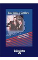 Nation Building in South Korea: Koreans, Americans, and the Making of a Democracy (Large Print 16pt)
