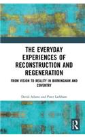 Everyday Experiences of Reconstruction and Regeneration