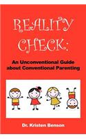 Reality Check: An Unconventional Guide about Conventional Parenting