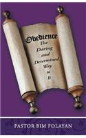 Obedience, the Daring and Determined Way to It: (English)