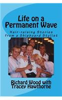 Life on a Permanent Wave