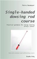 Single-handed dowsing rod course