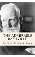 The Admirable Bashville: (English)