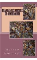 Brancas; les amours de Quaterquem