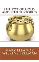 The Pot of Gold, and Other Stories