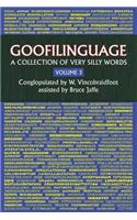 Goofilinguage Volume 3 - A Collection of Very Silly Words